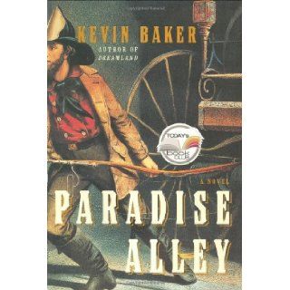 Paradise Alley A Novel Kevin Baker 9780060195823 Books
