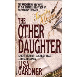 The Other Daughter Lisa Gardner 9780553576795 Books