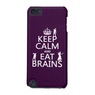 Keep Calm and Eat Brains (zombies) (any color) iPod Touch (5th Generation) Case