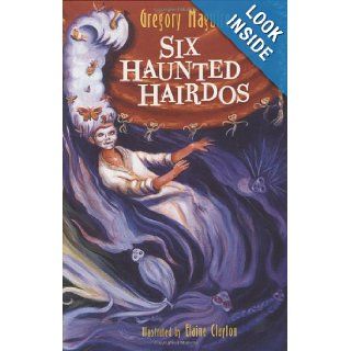 Six Haunted Hairdos (Hamlet Chronicles) Gregory Maguire  Children's Books