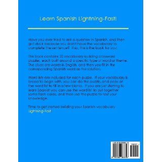 Lightning Fast Spanish Vocabulary Building Spanish Crossword Puzzles 20 Fun Spanish Puzzles to Help You Learn Spanish Quickly, Speak Spanish More Fluently (Spanish Edition) Carolyn Woods 9781468083316 Books