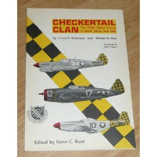 Checkertail Clan The 325th Fighter Group in North Africa and Italy (World War II) Ernest R. McDowell, William N. Hess 9780816897506 Books