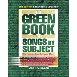 The Green Book of Songs by Subject The Thematic Guide to Popular Music Jeff Green 9780939735204 Books
