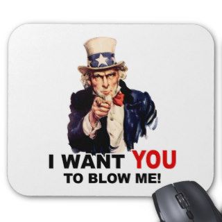 Uncle Sam WANT YOU BLOW ME Mouse Pad