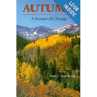 Autumn A Season of Change (9780874518702) Peter J. Marchand Books