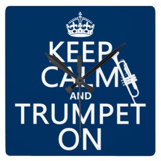 Keep Calm and Trumpet On (any background color) Square Wall Clock