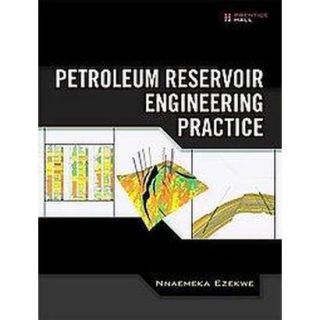 Petroleum Reservoir Engineering Practice (Hardco