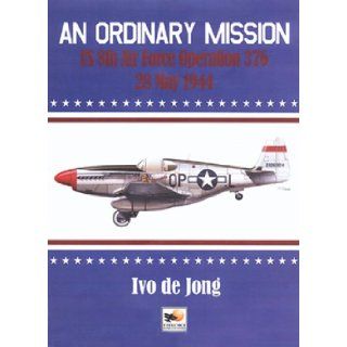 Mission 376 Battle Over the Reich 28 May 1944 Ivo De Jong 9781902109039 Books