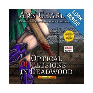Optical Delusions in Deadwood (Deadwood Mysteries, Book 2) (Deadwood Mystery) Ann Charles 9781482961461 Books