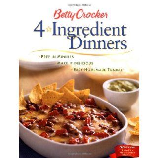 Betty Crocker 4 Ingredient Dinners Betty Crocker Editors 0785555867529 Books