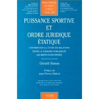 Puissance sportive et ordre juridique étatique (French Edition) Gérald Simon 9782275007250 Books