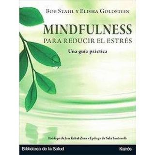 Mindfulness para reducir el estres / A Mindfulne