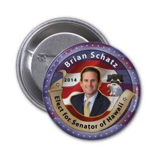 Elect Brian Schatz for Senator of Hawaii   2014 Pinback Buttons