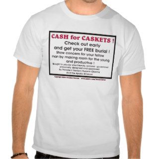 Cash for Caskets T shirts