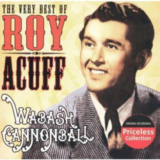 Very Best of Roy Acuff Wabash Cannonball