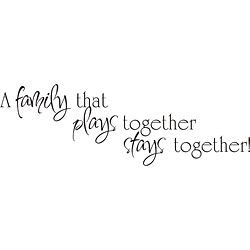 A Family That Plays Together Vinyl Wall Art Quote