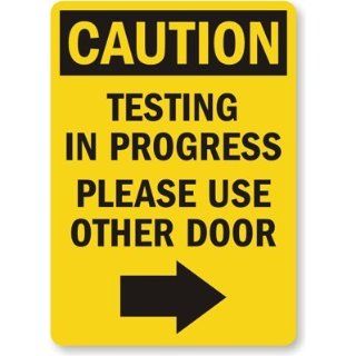 Caution Testing In Progress Please Use Other Door (With Bottom Right Arrow) Sign, 18" x 12" Industrial Warning Signs