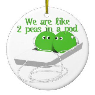 We are Like Two Peas in a Pod Ornament