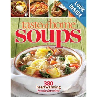 Taste of Home Soups 431 Hot & Hearty Classics Taste Of Home 9781617650901 Books