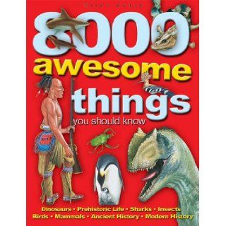 8000 Awesome Things You Should Know Miles Kelly 8601200793604 Books