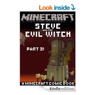 MINECRAFT COMIC Steve and the Evil Witch, Part 3 (A Minecraft comic book)   Kindle edition by Just Steve's Minecraft Comics. Humor & Entertainment Kindle eBooks @ .