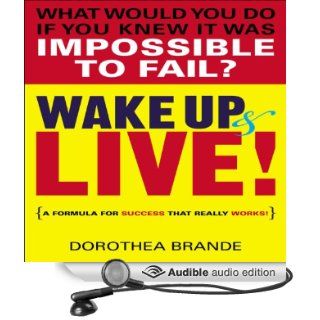 Wake Up and Live (Audible Audio Edition) Dorothea Brande, Mitch Horowitz Books