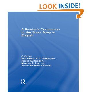 A Reader's Companion to the Short Story in English eBook Erin Fallon, R.C. Feddersen, James Kurtzleben, Maurice A. Lee, Susan Rochette Crawley Kindle Store