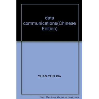data communications(Chinese Edition) YUAN YUN XIA 9787113041496 Books