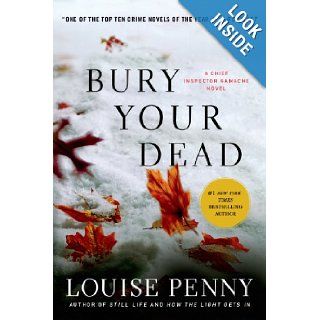 Bury Your Dead A Chief Inspector Gamache Novel (9780312626907) Louise Penny Books