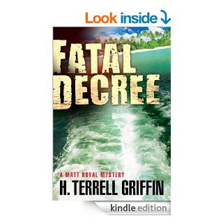 Fatal Decree (Matt Royal Mystery) eBook H. Terrell Griffin Kindle Store