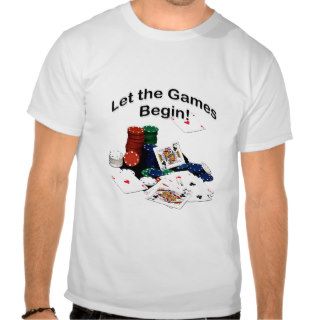Let The Games Begin  (Cards T Shirt) Shirts