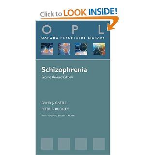 Schizophrenia (Oxford Psychiatry Library) (9780199666188) David J. Castle, Peter F. Buckley Books