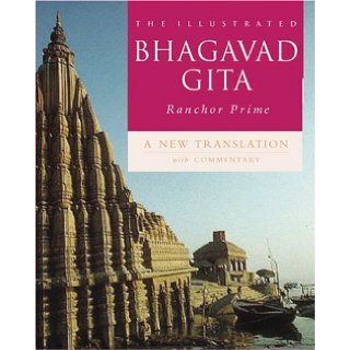 The Illustrated Bhagavad Gita A New Translation with Commentary Ranchor Prime 9780764122231 Books