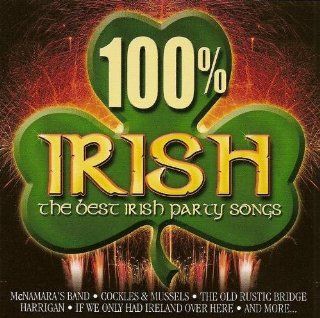 100% Irish The Best Irish Party Songs Music