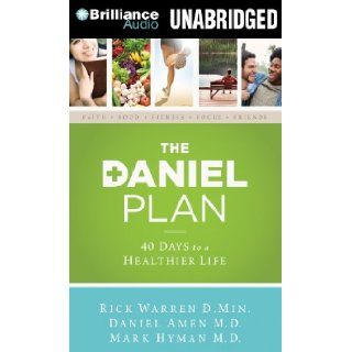 The Daniel Plan 40 Days to a Healthier Life Rick Warren D.Min., Daniel Amen M.D., Mark Hyman M.D., Tom Parks 9781480585737 Books
