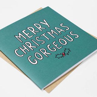 'merry christmas gorgeous' christmas card by veronica dearly