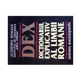 Dictionarul explicativ al limbii romane  DEX (Romanian Edition) 9789739243292 Books