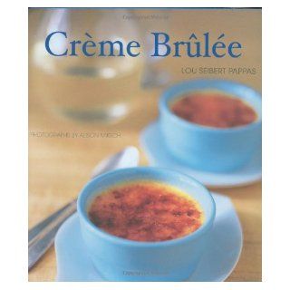 Crme Brulee [Hardcover] [2009] (Author) Lou Seibert Pappas Books