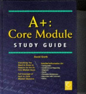 A+ Core Module Study Guide David Groth 9780782121810 Books