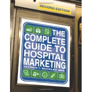 The Complete Guide to Hospital Marketing, Second edition 9781601463517 Medicine & Health Science Books @
