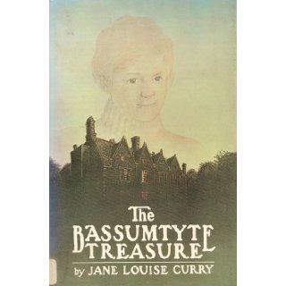 THE BASSUMYTE TREASURE Jane Louise Curry Books