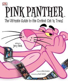 Pink Panther The Ultimate Guide to the Coolest Cat in Town (9780756610333) Jerry Beck Books