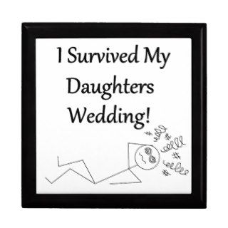 I SURVIVED MY DAUGHTERS WEDDING TRINKET BOX