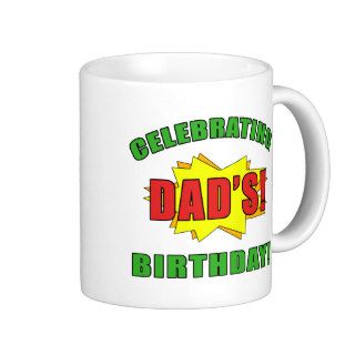 Celebrating Dad's Birthday Coffee Mugs