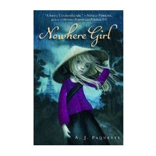 [ Nowhere Girl[ NOWHERE GIRL ] By Paquette, A. J. ( Author )Sep 13 2011 Hardcover A. J. Paquette Books