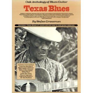 Oak Anthology of Blues Guitar Texas Blues Guitar Stefan Grossman 0752187642879 Books