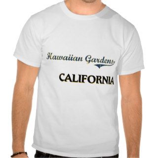 Hawaiian Gardens California City Classic Tshirts