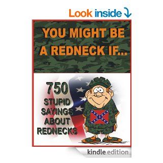 YOU MIGHT BE A REDNECK IF 750 stupid sayings about Rednecks eBook Jack Young Kindle Store