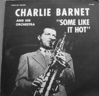 Charlie Barnet and His Orchestra "Some Like it Hot" (Black Vinyl) Music