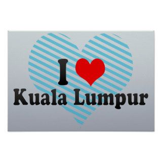 I Love Kuala Lumpur, Malaysia Poster
